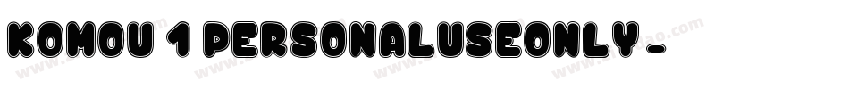 komou 1_PersonalUseOnly字体转换
